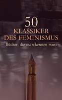 50 Klassiker des Feminismus - Bücher, die man kennen muss