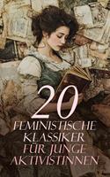   20 Feministische Klassiker f&uuml;r junge Aktivistinnen