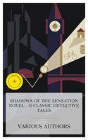   Shadows of the Sensation Novel &ndash; 6 Classic Detective Tales