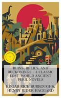   Ruins, Relics, and Reckonings - 4 Classic Lost-World Ancient Peril Novels
