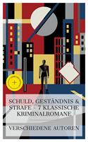   Schuld, Gest&auml;ndnis & Strafe &ndash; 7 klassische Kriminalromane