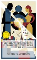   Architects of Deduction &ndash; 3 Classic Detective Short Stories