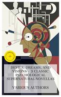   Devils, Dreams, and Visions &ndash; 3 Classic Psychological Supernatural Novellas