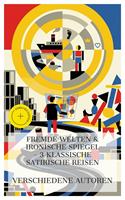   Fremde Welten & Ironische Spiegel &ndash; 3 Klassische Satirische Reisen