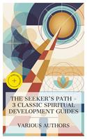   The Seeker's Path &ndash; 3 Classic Spiritual Development Guides