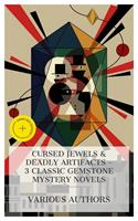   Cursed Jewels & Deadly Artifacts &ndash; 3 Classic Gemstone Mystery Novels