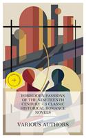   Forbidden Passions of the Nineteenth Century &ndash; 3 Classic Historical Romance Novels