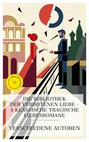  Die Bibliothek der verbotenen Liebe &ndash; 4 klassische tragische Liebesromane