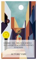   Ombre del Mezzogiorno &ndash; 3 classici racconti gotici italiani