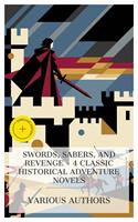   Swords, Sabers, and Revenge &ndash; 4 Classic Historical Adventure Novels