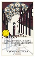   Outcast Women, Judging Eyes &ndash; 3 Classic Victorian Novels