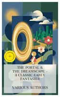   The Portal & The Dreamscape &ndash; 4 Classic Early Fantasies