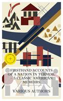   Firsthand Accounts of a Nation in Turmoil &ndash; 5 Classic American Memoirs