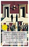   Novels That Exposed the Hypocrisy of High Society - 4 Classic Victorian Fiction