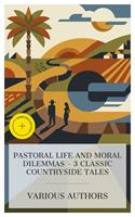   Pastoral Life and Moral Dilemmas &ndash; 3 Classic Countryside Tales
