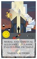   Moral and Spiritual Allegory &ndash; 3 Classic Existential Fictions