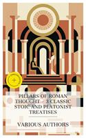   Pillars of Roman Thought &ndash; 3 Classic Stoic and Platonist Treatises