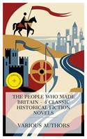   The People Who Made Britain &ndash; 4 Classic Historical Fiction Novels
