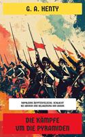   Die K&auml;mpfe um die Pyramiden