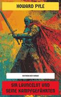  Sir Launcelot und seine Kampfgefährten