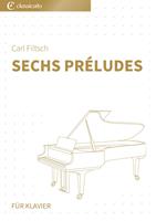   Sechs Pr&eacute;ludes