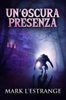   Un'oscura Presenza