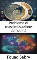   Problema di massimizzazione dell'utilit&agrave;