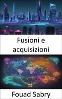   Fusioni e acquisizioni
