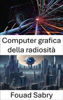   Computer grafica della radiosit&agrave;