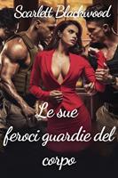   Le sue feroci guardie del corpo