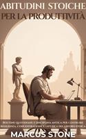 Abitudini Stoiche per La Produttività