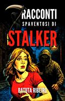   7 Racconti Spaventosi Di Stalker
