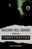   Racconti dell Orrore Ispirati alle Creepypasta