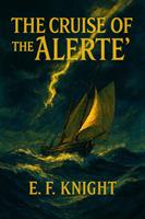   The Cruise of the Alerte