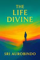 The Life Divine Book I and II