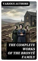   The Complete Works of the Bront&euml; Family