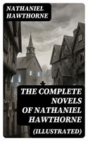   The Complete Novels of Nathaniel Hawthorne (Illustrated)