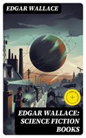   Edgar Wallace: Science Fiction Books