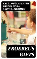   Froebel's Gifts
