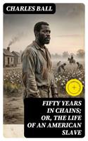   Fifty Years in Chains; or, the Life of an American Slave