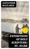   Expositions of Holy Scripture: St. Mark