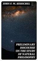   Preliminary Discourse on the Study of Natural Philosophy