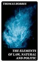   The Elements of Law, Natural and Politic
