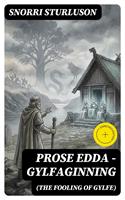   Prose Edda &mdash; Gylfaginning (The Fooling Of Gylfe)