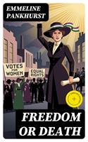   Freedom or death