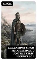  The &AElig;neid of Virgil Translated Into Scottish Verse. Volumes 1 & 2
