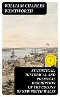   Statistical, Historical and Political Description of the Colony of New South Wales