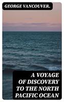 A Voyage of Discovery to the North Pacific Ocean