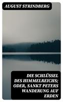   Die Schl&uuml;ssel des Himmelreichs; oder, Sankt Peters Wanderung auf Erden