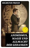   Animismus, Magie und Allmacht der Gedanken